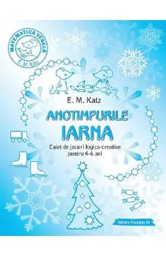 Anotimpurile: Iarna. Caiet de jocuri logico-creative pentru 4-6 ani