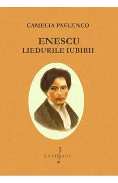 Enescu. Liedurile iubirii