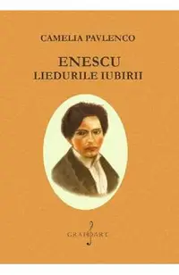 Enescu. Liedurile iubirii