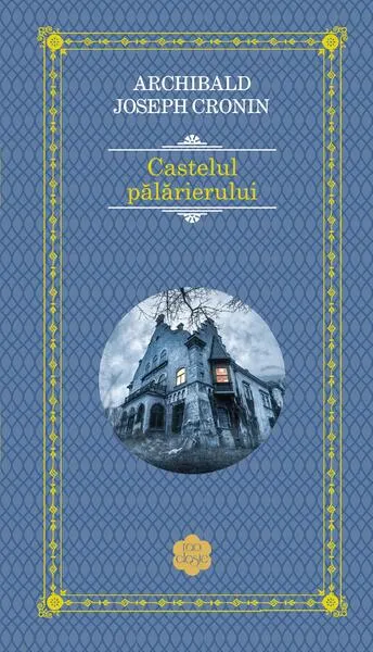 Castelul pălărierului - Hardcover - A. J. Cronin