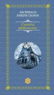 Castelul pălărierului - Hardcover - A. J. Cronin