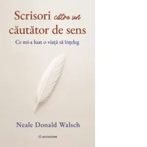 Scrisori catre un cautator de sens. Ce mi-a luat o viata sa inteleg