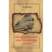 Drumul Romaniei spre catastrofa 1918-1940