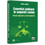 Expertiza judiciara in asigurari sociale. Pensii nationale si internationale