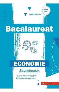 Economie. Ghid complet de pregatire a examenului de bacalaureat