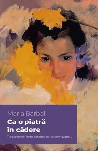 Ca o piatră în cădere - Paperback brosat - Maria Barbal