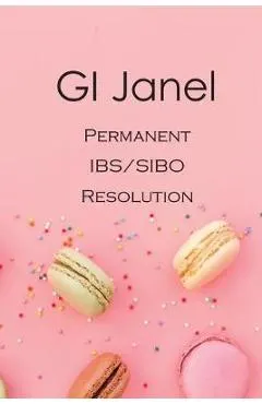 GI Janel - Permanent IBS/SIBO Resolution