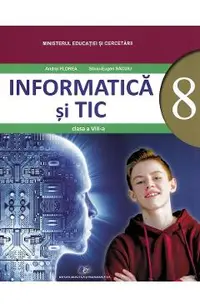 Informatica si TIC - Manual - Clasa 8