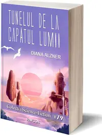 Tunelul de la capătul lumii - Paperback brosat - Diana Alzner