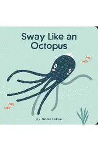 Sway Like an Octopus