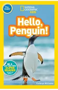 National Geographic Readers: Hello, Penguin! (Pre-Reader)