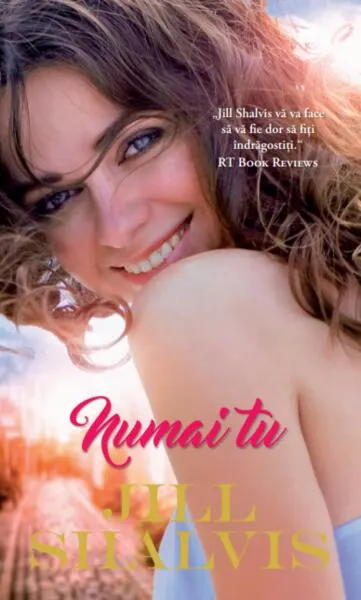 Numai tu - Paperback brosat - Jill Shalvis