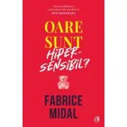 Oare sunt hipersensibil?