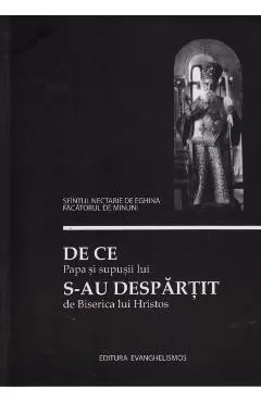 De Ce Papa Si Supusii Sai S-Au Despartit De Biserica Lui Hristos