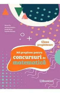 Ma pregatesc pentru concursuri de matematica - Clasa pregatitoare - Mirela Ilie, Marilena Nedelcu, Emilia Micloi, Gabriela Muresan