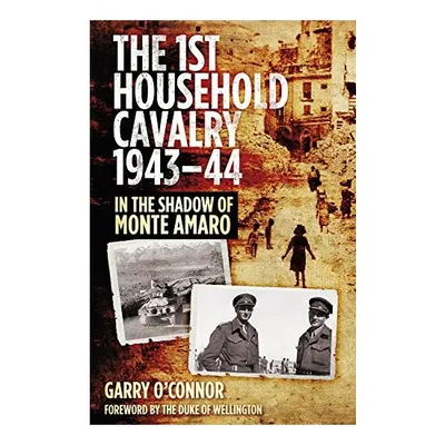 The 1st Household Cavalry Regiment 1943-44