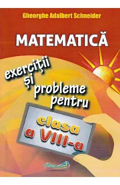 Matematica. Exercitii si probleme - Clasa 8
