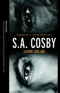 Lacrimi care ard - Paperback brosat - S.A. Cosby