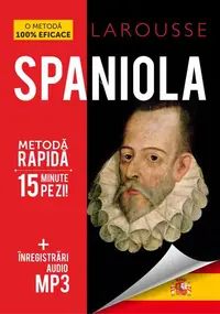 Larousse Spaniolă - Metoda rapidă - Paperback - Ángela González Hevia, Mark Stacey