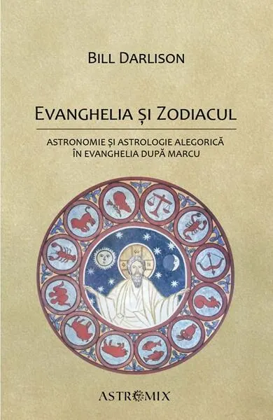 Evanghelia și Zodiacul - Paperback brosat - Bill Darlison