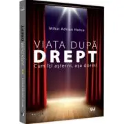 Viata dupa Drept. Cum iti asterni, asa dormi