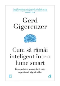 Cum sa ramai inteligent intr-o lume smart