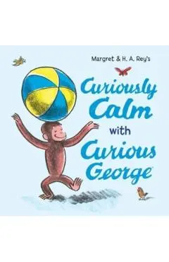 Curiously Calm with Curious George