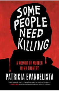 Some People Need Killing: A Memoir of Murder in My Country