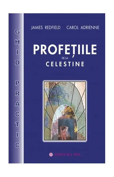 Profeţiile de la Celestine - ghid practic - Paperback brosat - Adrienne Carol, James Redfield