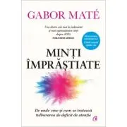Minti imprastiate. De unde vine si cum se trateaza tulburarea de deficit de atentie. Editie de colectie