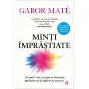 Minti imprastiate. De unde vine si cum se trateaza tulburarea de deficit de atentie. Editie de colectie