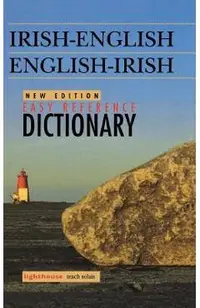 Irish-English/English-Irish Easy Reference Dictionary, New Edition