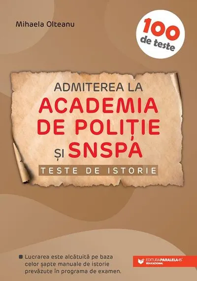 Admiterea la Academia de Politie și SNSPA. Teste de istorie - Paperback brosat - Mihaela Olteanu