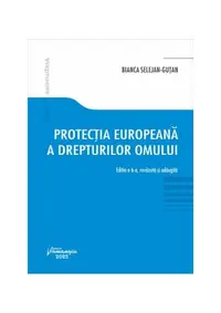 Protecția europeană a drepturilor omului - Paperback brosat - Bianca Selejan-Guţan