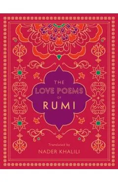 The Love Poems of Rumi: Translated by Nader Khalili