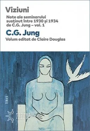 Viziuni. Note ale seminarului susţinut între 1930 și 1934 de C.G. Jung – vol. 1