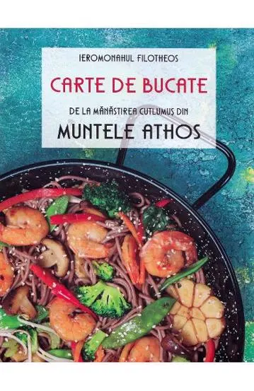 Carte de bucate de la Mănăstirea Cutlumuș din Muntele Athos