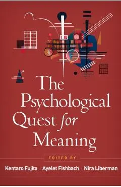 The Psychological Quest for Meaning