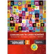 Comunicare in limba romana. Caiet de aplicatii pentru clasa a 2-a