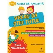 Caiet de vacanta. Vreau sa stiu totul, clasa pregatitoare