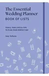 The Essential Wedding Planner Book of Lists: Tools, Task Lists & Tips to Plan Your Perfect Day
