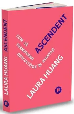 Ascendent. Cum sa transformi dificultatile in avantaje