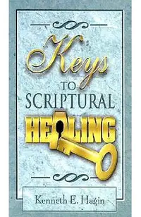 Keys to Scriptural Healing