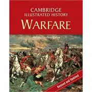 The Cambridge Illustrated History of Warfare: The Triumph of the West