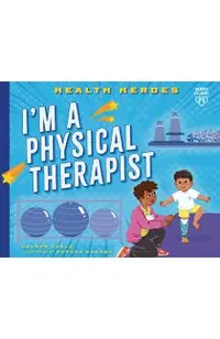 I'm a Physical Therapist