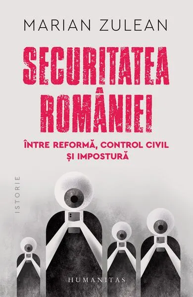 Securitatea României, între reformă, control civil și impostură - Paperback brosat