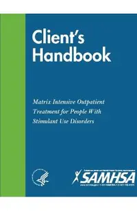 Client's Handbook: Matrix Intensive Outpatient Treatment for People With Stimulant Use Disorders