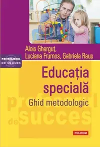Educația specială - Paperback brosat - Alois Gherguţ, Gabriela Raus, Luciana Frumos