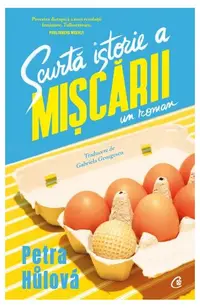 Scurtă istorie a Mișcării - Paperback brosat - Petra Hůlová