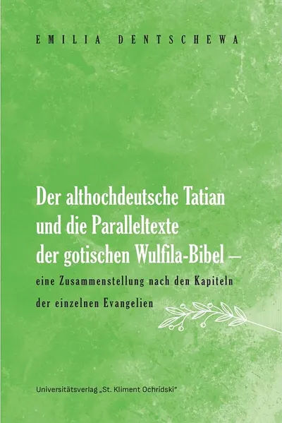 Der althochdeutsche Tatian und die Paralleltexte der gotischen Wulfila-Bibel - eine Zusammenstellung nach den Kapiteln der einzelnen Evangelien